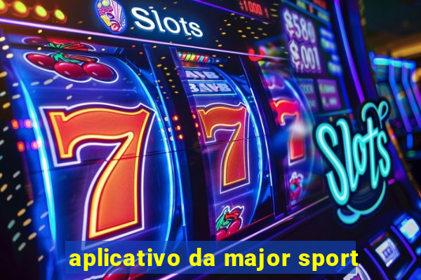 aplicativo da major sport